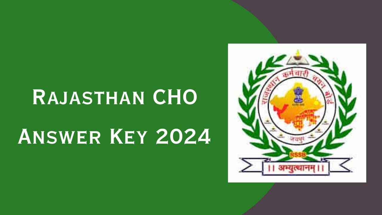 RSMSSB CHO Answer Key 2024 Released: Objection Window Now Open at rsmssb.rajasthan.gov.in
