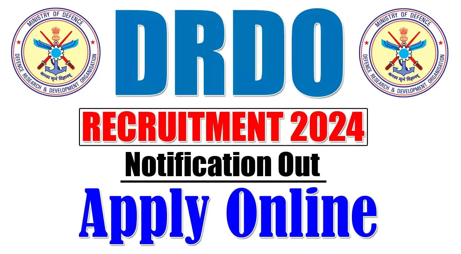 डीआरडीओ भर्ती 2024 अधिसूचना जारी, पात्रता, चयन प्रक्रिया और आवेदन की जांच करें 