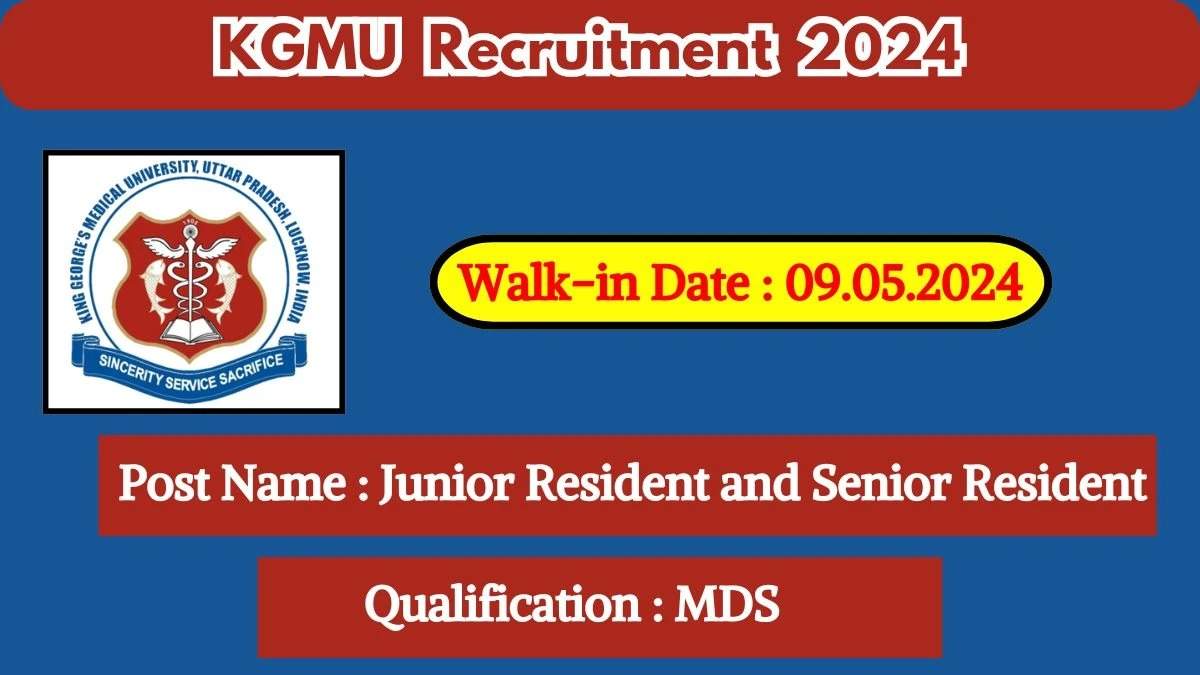 KGMU Recruitment 2024: Eligibility Criteria and Walk-in Interview Information