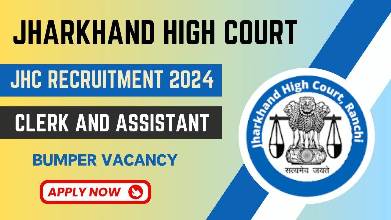 Jharkhand High Court Recruitment 2024: Apply Online for 410 Assistant/Clerk Posts