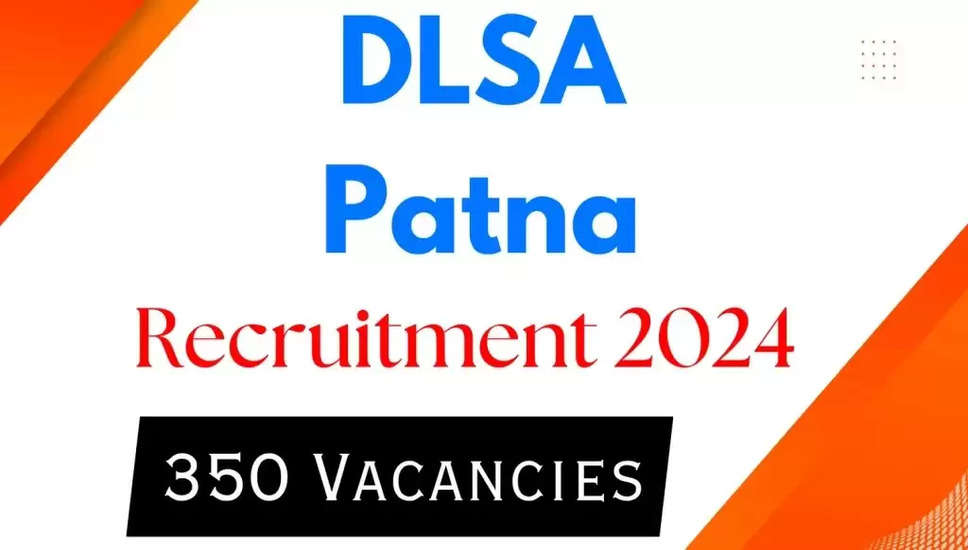 DLSA, पटना पैरा लीगल वॉलंटियर (PLV) भर्ती 2024 - 150 पदों के लिए आवेदन करें