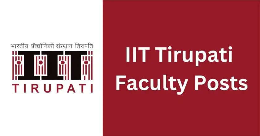 आईआईटी तिरुपति ने प्रोफेसर, एसोसिएट प्रोफेसर, सहायक प्रोफेसर पदों के लिए भर्ती की घोषणा की, अभी आवेदन करें