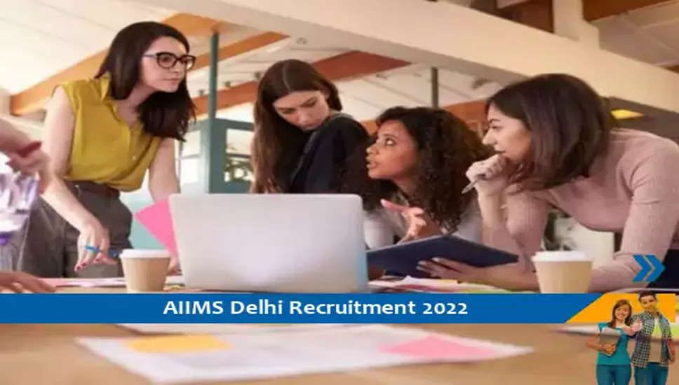 AIIMS Delhi में परामर्शदाता और वरिष्ठ रिसर्च फेलो के पदों पर भर्ती