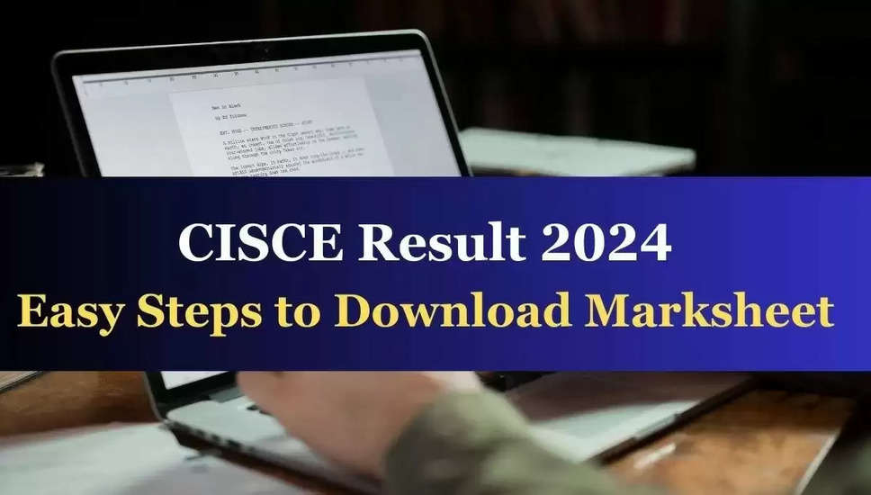 CISCE परीक्षा परिणाम 2024: कक्षा 10 और 12 का सीधा लिंक सरकारी नतीजा उपलब्ध, 06 मई 2024 को 11 बजे