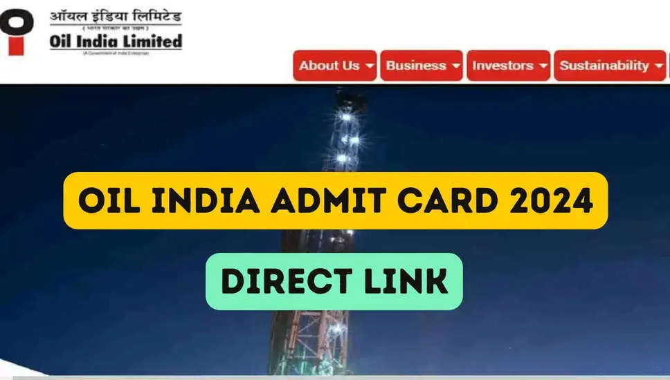 ऑयल इंडिया लिमिटेड सीनियर ऑफिसर, सुपरटेंडिंग इंजीनियर और अन्य एडमिट कार्ड 2024 जारी: CBT एडमिट कार्ड डाउनलोड करें