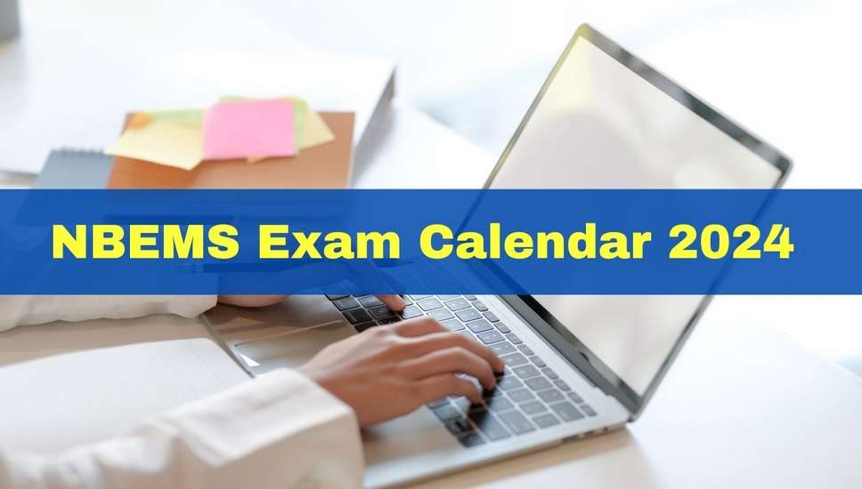 NBEMS Exam Calendar 2024: इन तारीखों पर होंगी नीट पीजी, नीट एमडीएस सहित अन्य परीक्षाएं
