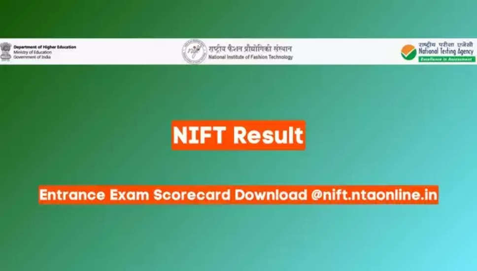 NIFT प्रवेश परीक्षा 2024 परिणाम घोषित: यहाँ से स्कोर कार्ड डाउनलोड करें