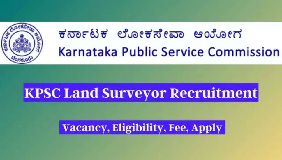 कर्नाटक लोक सेवा आयोग भूमि सर्वेक्षक (आरपीसी) भर्ती 2024 - 264 पदों के लिए ऑनलाइन आवेदन करें