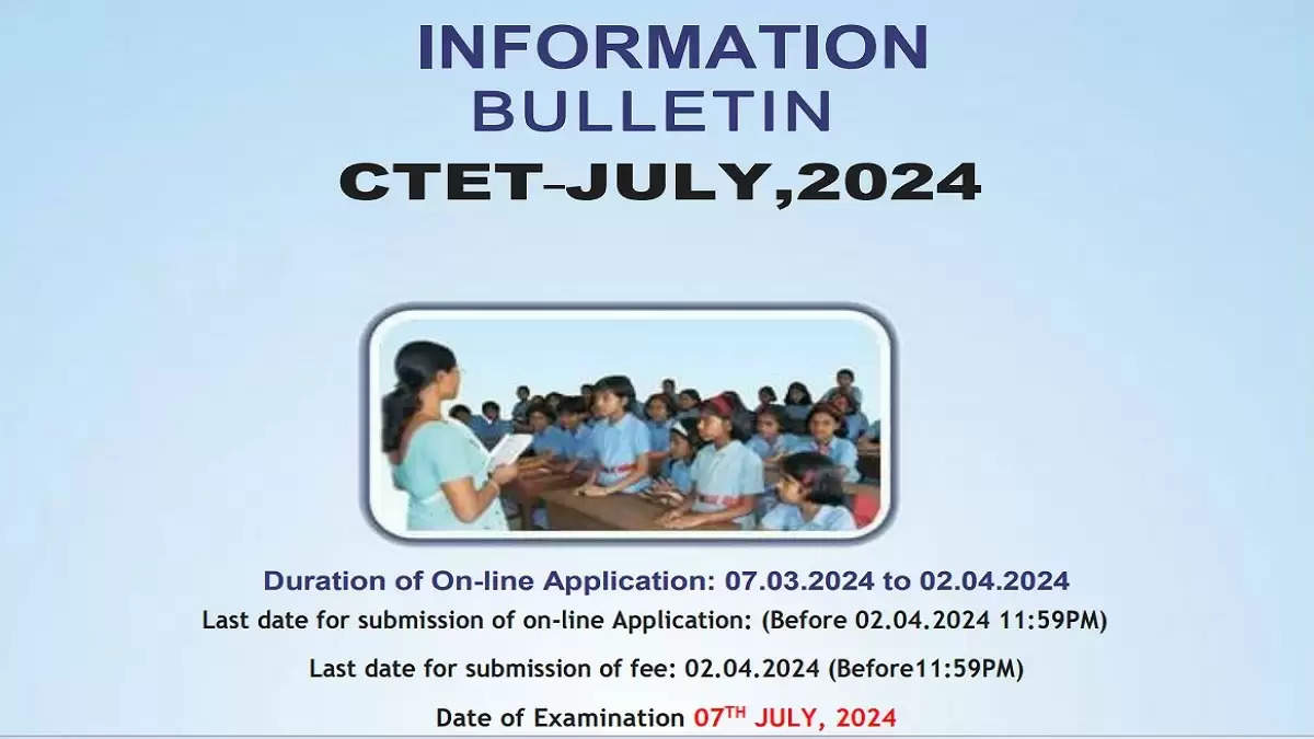 CTET जुलाई 2024 अधिसूचना ctet.nic.in पर जारी, पंजीकरण शुरू, परीक्षा तिथि और आवेदन पत्र देखें
