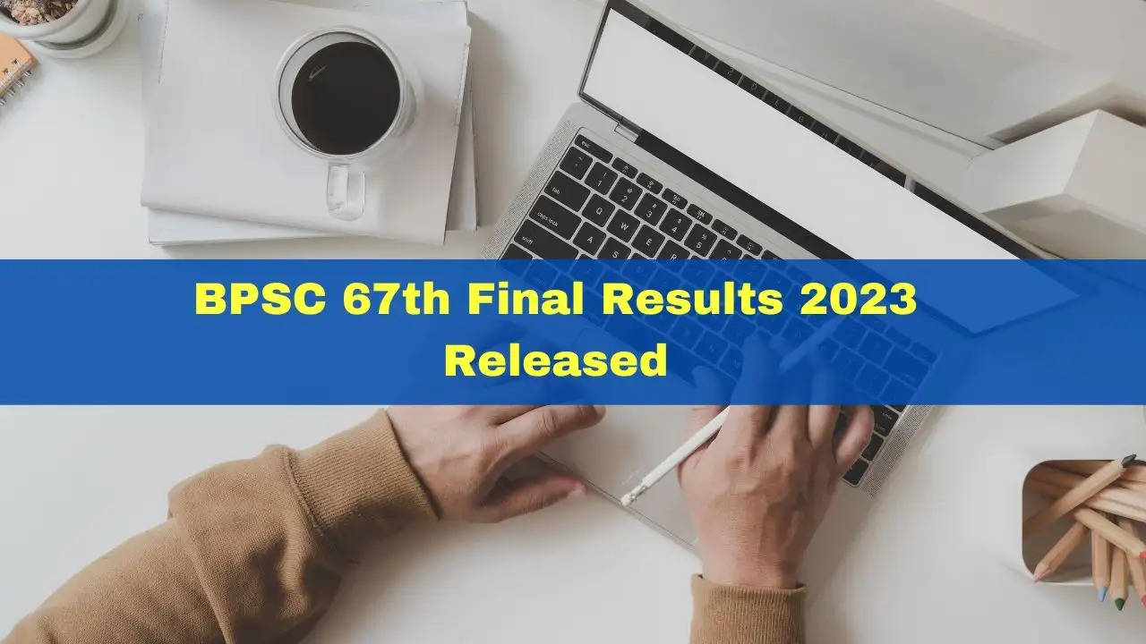 BPSC 67th CCE फाइनल रिजल्ट 2023 घोषित: मेरिट सूची यहां देखें
