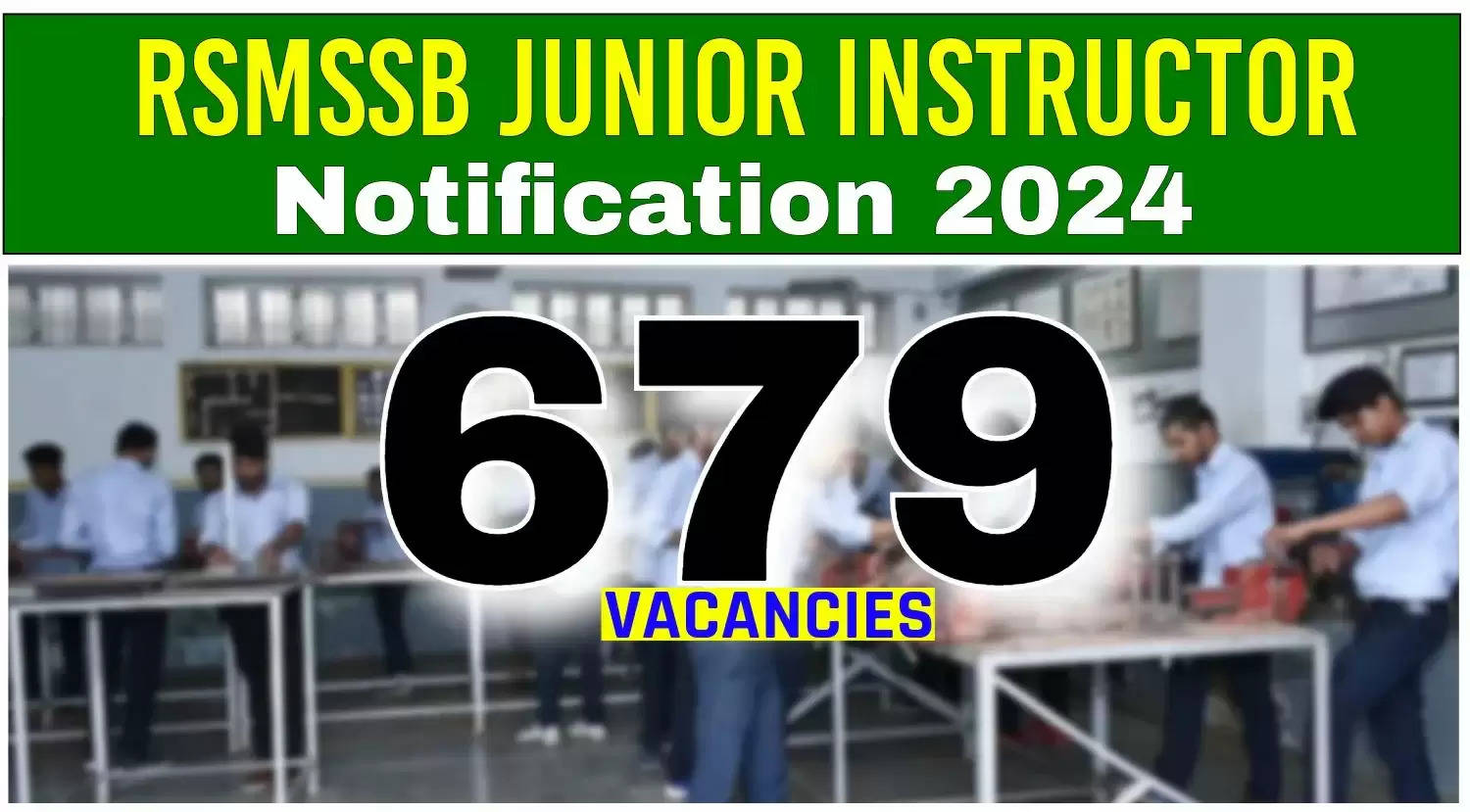 RSMSSB जूनियर इंस्ट्रक्टर भर्ती 2024 – 679 पदों के लिए ऑनलाइन आवेदन करें