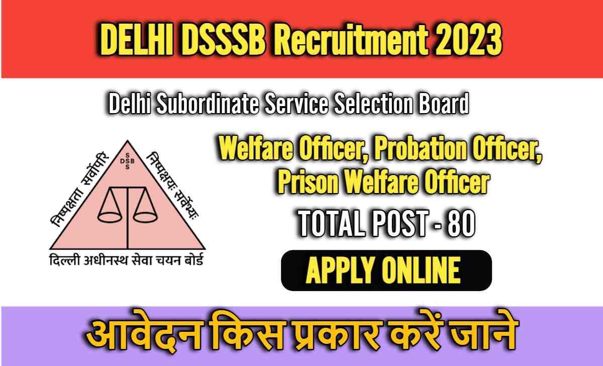 DSSSB Recruitment 2023: Apply Online for 80 WO, PO, and PWO Posts