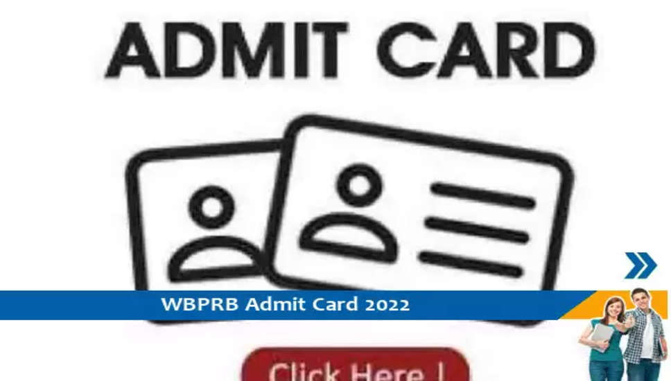 WBPRB Admit Card 2022-  सब इंस्पेक्टर और लेडी सब इंस्पेक्टर  परीक्षा 2022 के प्रवेश पत्र के लिए यहां क्लिक करें