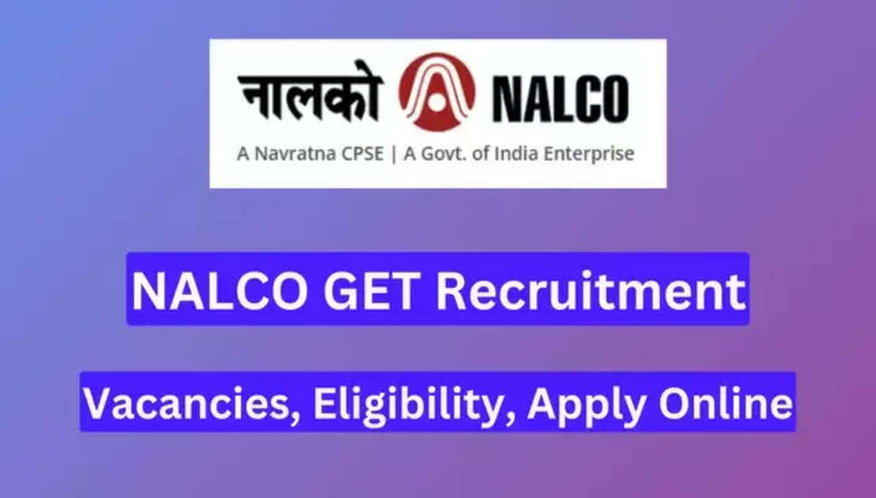 NALCO ग्रेजुएट इंजीनियर ट्रेनी भर्ती 2024: 277 पदों के लिए ऑनलाइन आवेदन करें