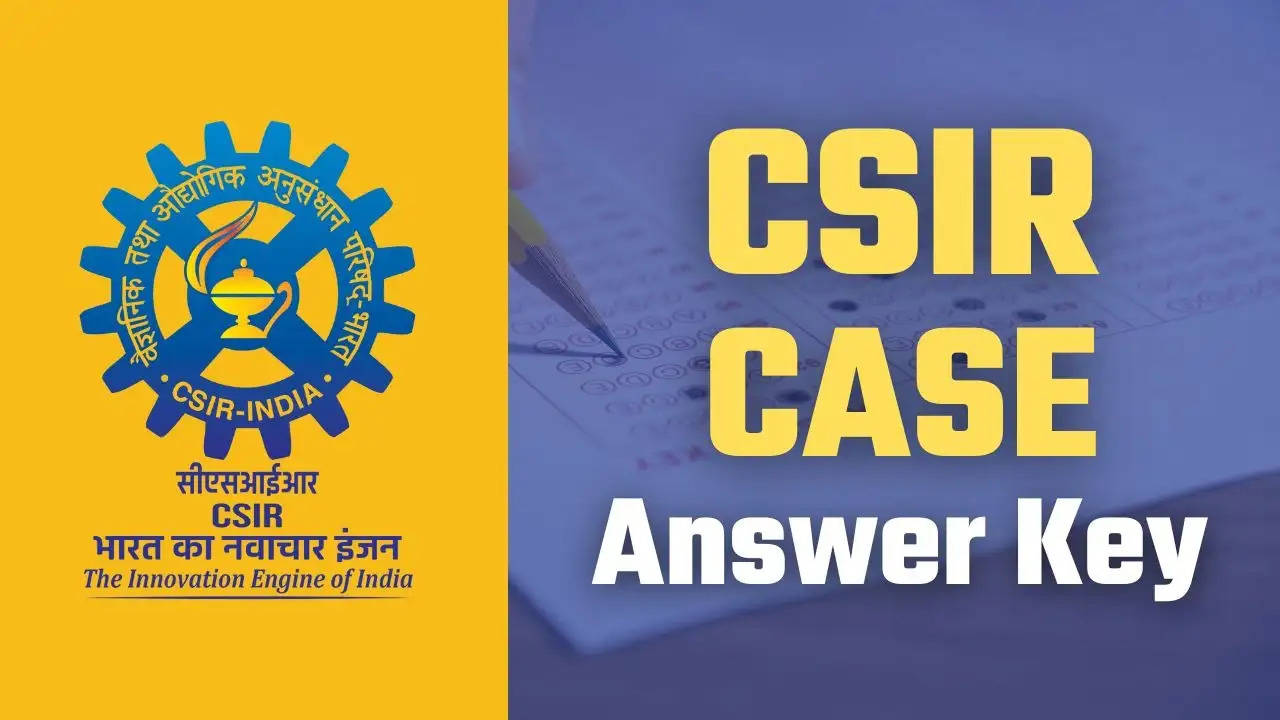 CSIR CASE 2024 उत्तर कुंजी जारी: अभी करें चेक 