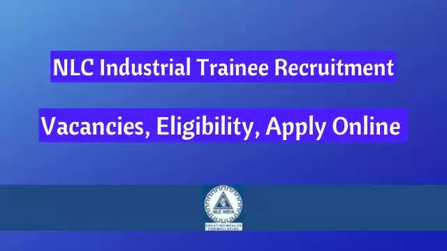 NLC इंडिया लिमिटेड ने 239 पदों के लिए औद्योगिक प्रशिक्षु भर्ती 2024 की घोषणा की - अभी ऑनलाइन आवेदन करें