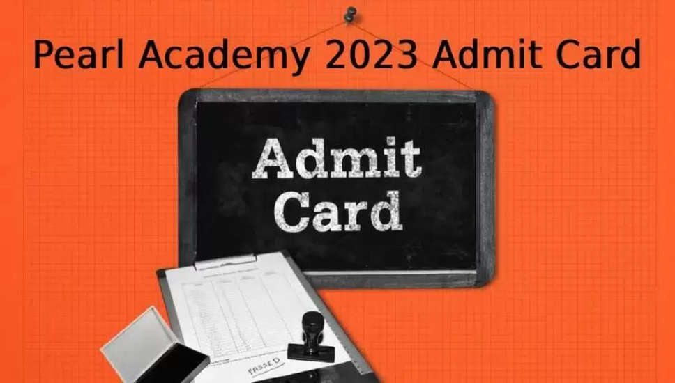 पर्ल एकेडमी 2024 लिखित परीक्षा के एडमिट कार्ड जारी; अभी डाउनलोड करें