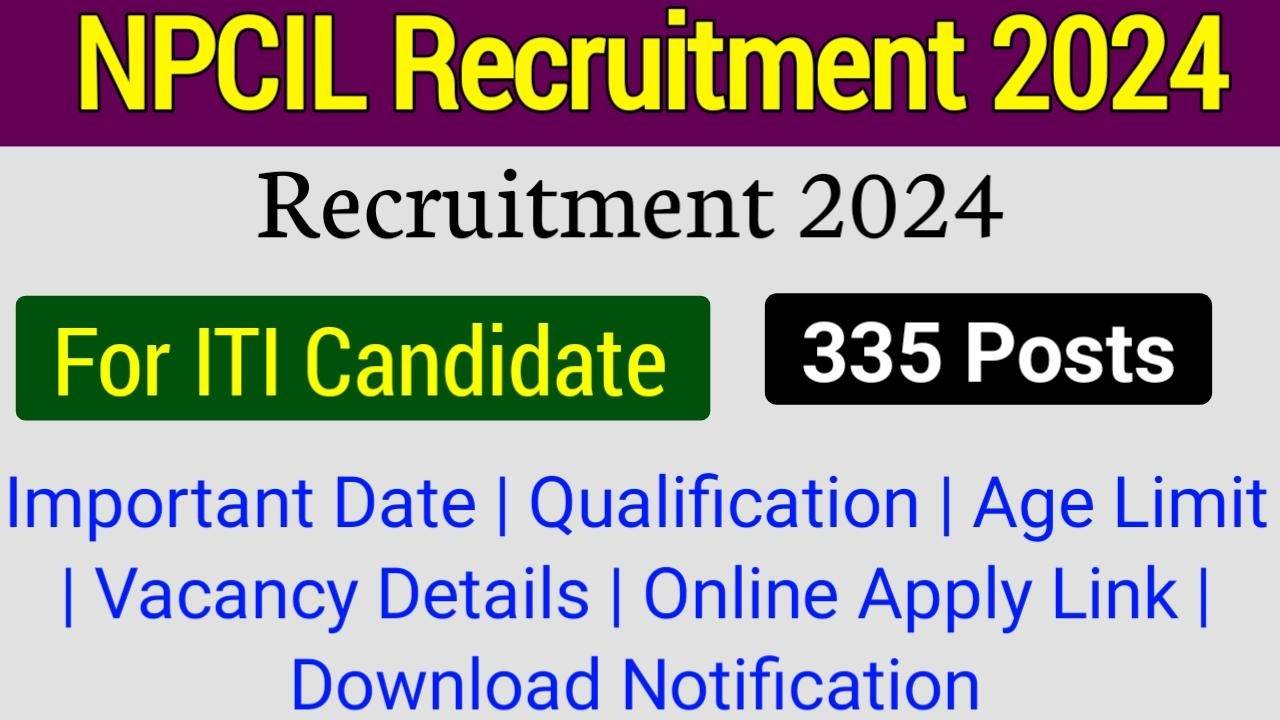 NPCIL Trade Apprentice Recruitment 2024: Online Application Open for 335 Vacancies