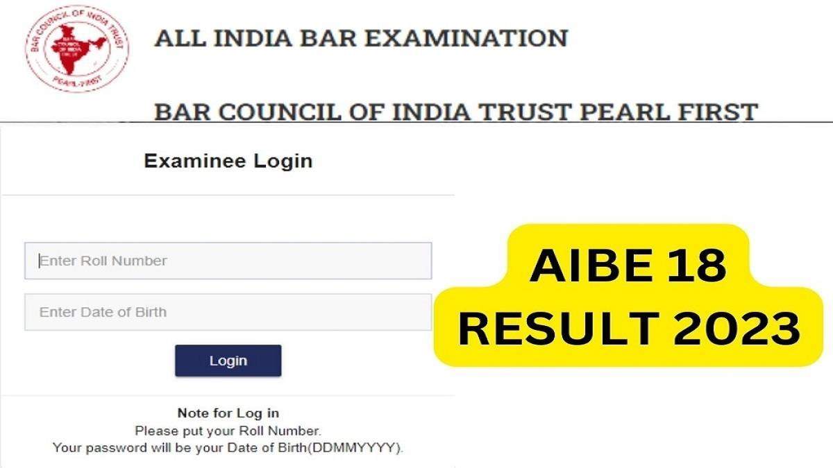 AIBE 18 Re-assessment Result 2023 Out Now: Learn Where and How to Access AIBE 18 Result