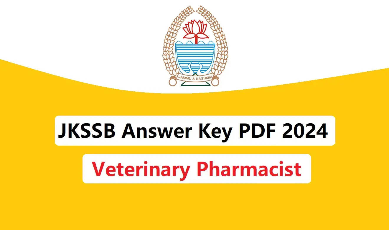 जेकेएसएसबी पशु चिकित्सा फार्मासिस्ट उत्तर कुंजी 2024 जारी: पीडीएफ डाउनलोड करें और अब जांचें