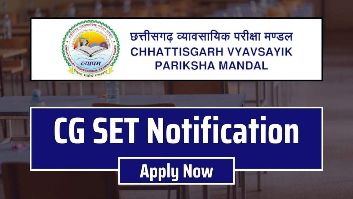 Chhattisgarh State Eligibility Test 2024: Apply Online Now for CG SET Exam
