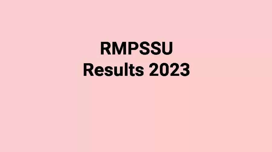 RMPSSU परिणाम 2023 जारी: rmpssu.ac.in से B.Ed 2nd, B.Sc. 2nd & 4th Sem Result डाउनलोड करें
