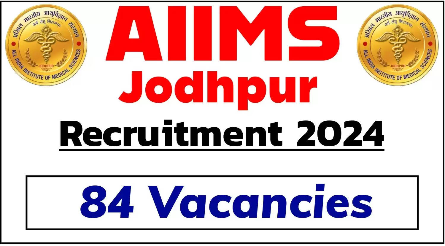 AIIMS Jodhpur Group A Faculty Recruitment 2024: Last Date Extended, Apply Online Now