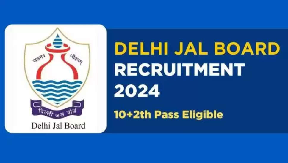 दिल्ली जल बोर्ड जूनियर सहायक भर्ती 2024: 760 रिक्तियों को भरने के लिए आवेदन आमंत्रित