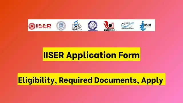 IISER 2024 Admission Registration Commences @iiseradmission.in: Check Full Information Here
