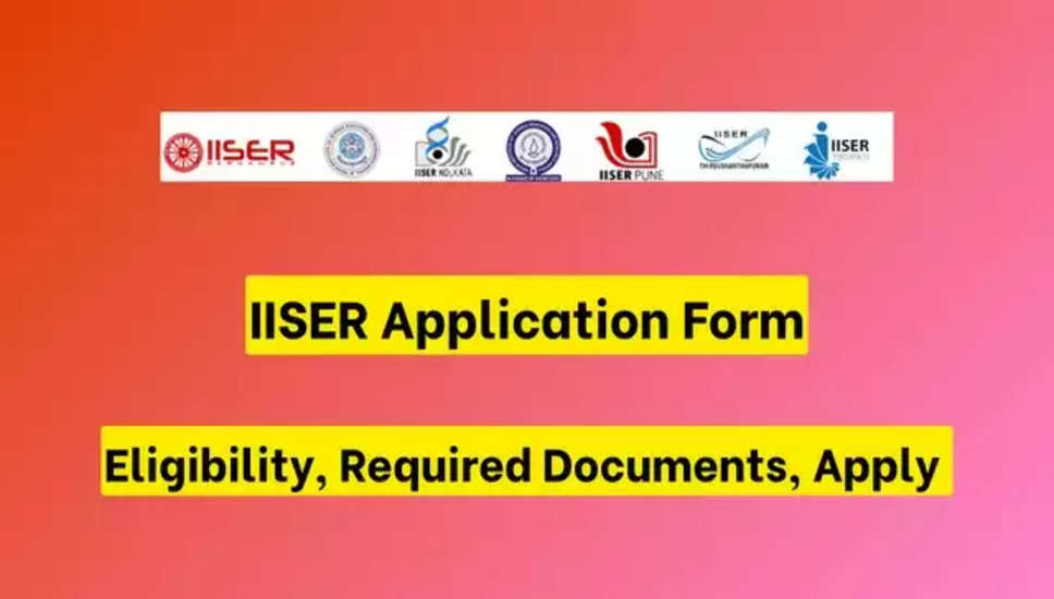 IISER प्रवेश 2024: 13 मई तक पंजीकरण जारी; परीक्षा तिथि, पात्रता जानें