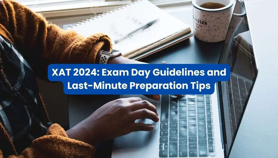 XAT 2024 परीक्षा कल: जानें परीक्षा के दिन के महत्वपूर्ण निर्देश