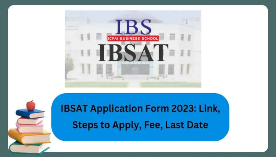 IBSAT रजिस्ट्रेशन 2023: यहां देखें आवेदन प्रक्रिया, फीस और अन्य महत्वपूर्ण विवरण
