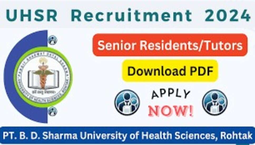 UHSR 2024: 127 सहायक प्रोफेसर पदों पर भर्ती &ndash; अभी आवेदन करें