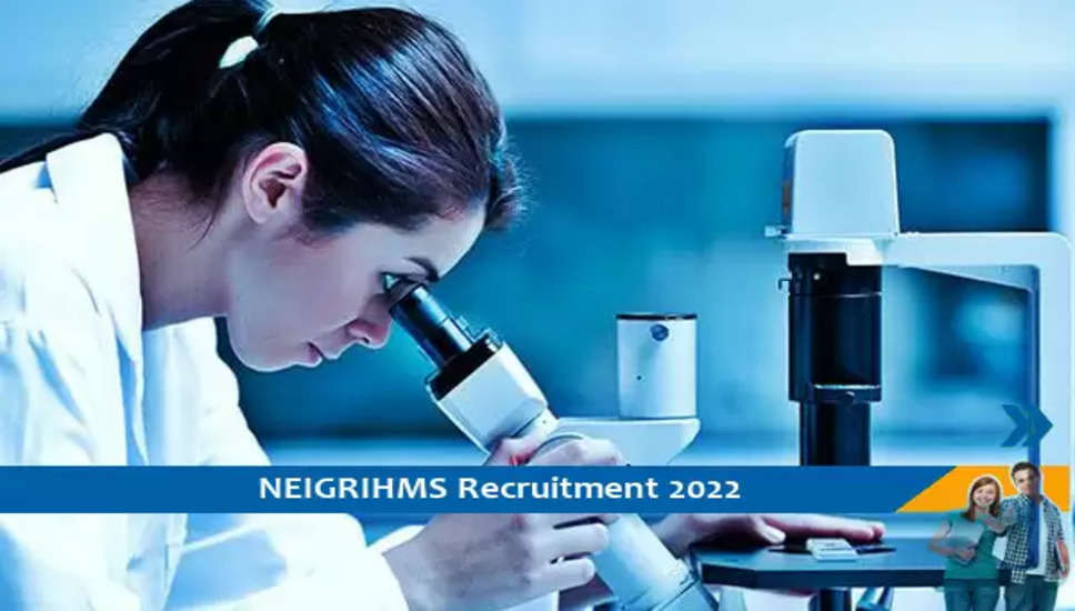 NEIGRIHMS Shillong में वैज्ञानिक और लैब तकनीशियन के पदों पर भर्ती
