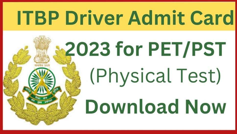 Title: ITBP कॉन्स्टेबल (ड्राइवर) 2023: PET/PST एडमिट कार्ड डाउनलोड करें