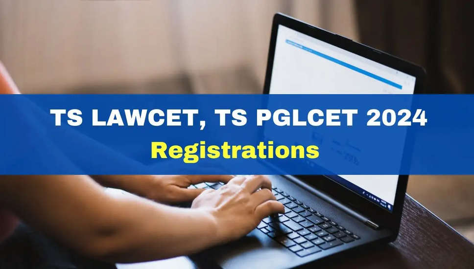 TS LAWCET, TS PGLCET 2024 पंजीकरण 1 मार्च से शुरू, परीक्षा 3 जून को निर्धारित