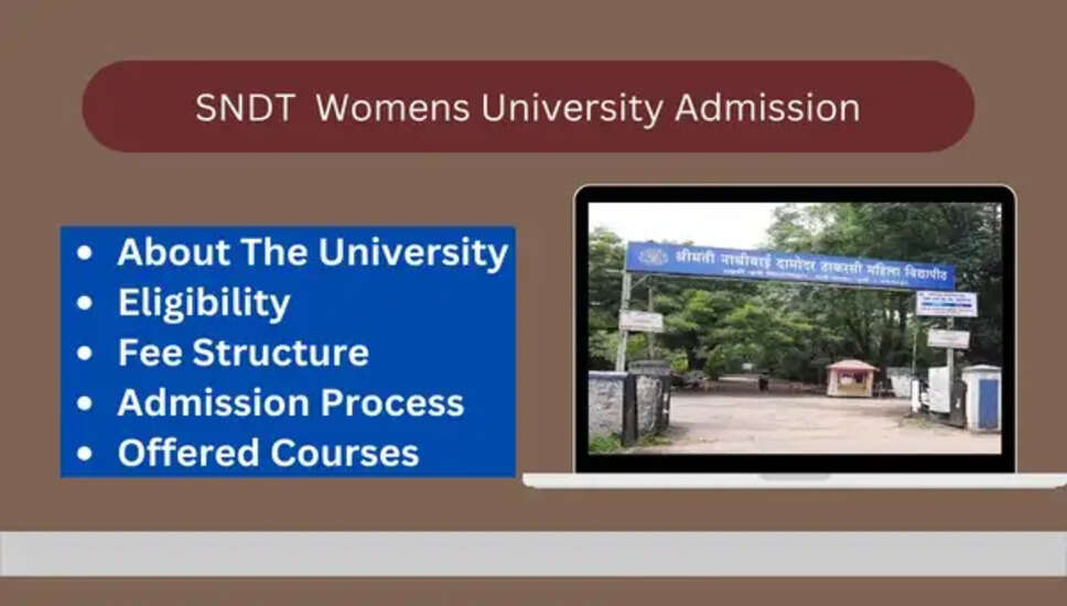 एसएनडीटी महिला विश्वविद्यालय प्रवेश 2024: ऑनलाइन आवेदन पत्र खुले, विभिन्न कोर्सों के लिए करें आवेदन 