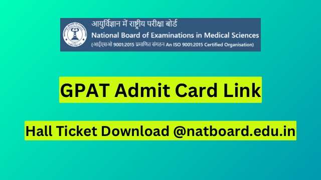 GPAT 2024 Admit Card: Download Now for NAT Board Graduate Pharmacy Aptitude Test