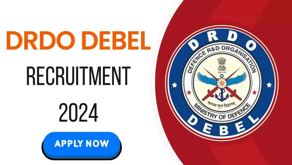 DRDO DEBEL भर्ती 2024 अधिसूचना जारी, पात्रता और आवेदन कैसे करें जांचें