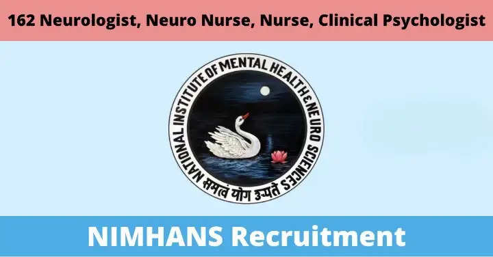 निम्हान्स भर्ती 2024: 162 न्यूरोलॉजिस्ट, नर्स और अन्य पदों के लिए वॉक-इन - आज ही आवेदन करें
