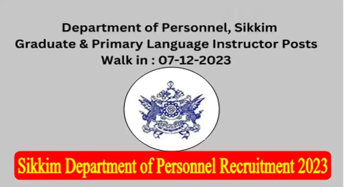 सिक्किम भर्ती 2023: स्नातक और प्राथमिक भाषा प्रशिक्षक पदों के लिए साक्षात्कार तिथियां घोषित
