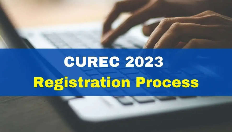 केंद्रीय विश्वविद्यालय भर्ती परीक्षा (CUREC) 2023 के लिए पंजीकरण शुरू हो गया है, महत्वपूर्ण तिथियों की जांच करें