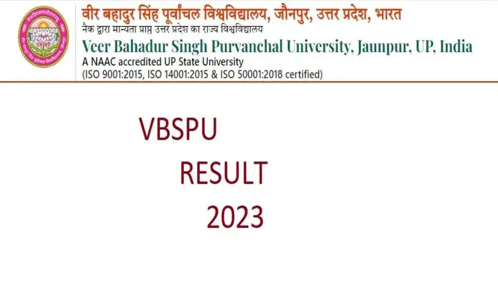 वीर बहादुर सिंह पूर्वांचल विश्वविद्यालय परिणाम 2023 जारी, यहाँ से करें चेक 