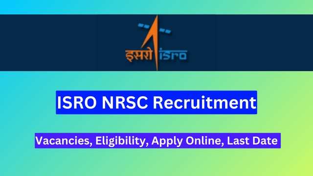 ISRO NRSC Recruitment 2024: Apply Now for Various Vacancies, Last Date Extended