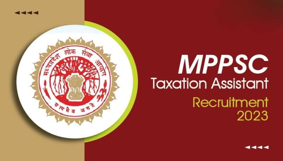 MPPSC Taxation Assistant Exam Date 2023 – New Date Announced | अब आवेदन करें