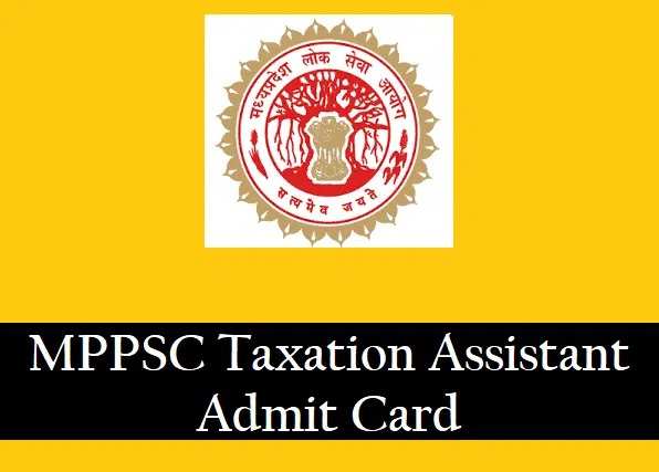 MPPSC Taxation Assistant Exam Date 2023 – New Date Announced | अब आवेदन करें