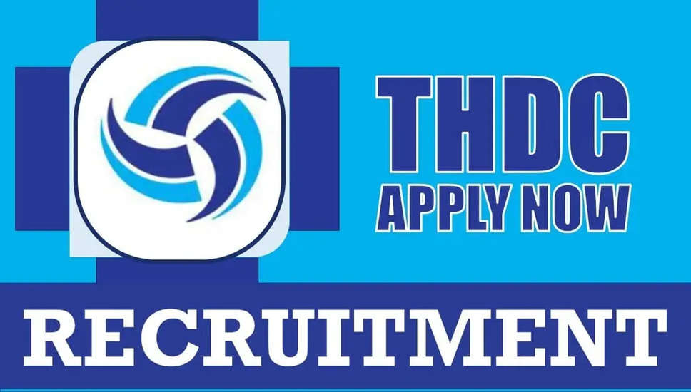 THDC इंडिया लिमिटेड भर्ती 2024: सहायक मुख्य चिकित्सा अधिकारी (ACMO) पदों के लिए अभी आवेदन करें