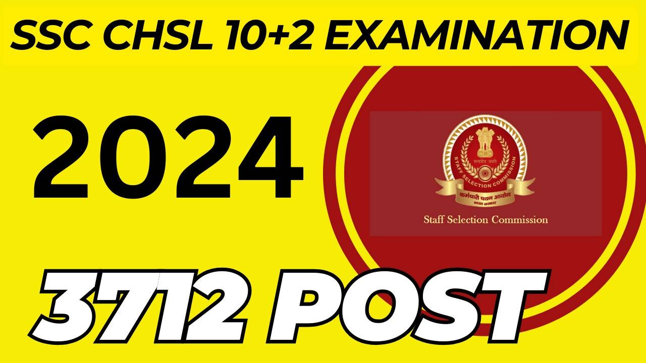 SSC CHSL 10+2 Examination 2024: Apply for Correction/Edit Form for 3712 Posts