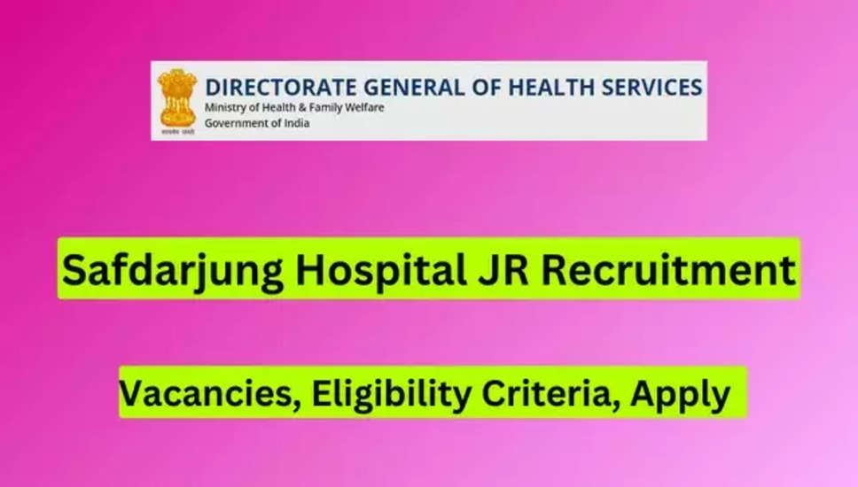 VMMC और सफदरजंग अस्पताल जूनियर रेजिडेंट भर्ती 2024 - 204 पदों के लिए आवेदन करें