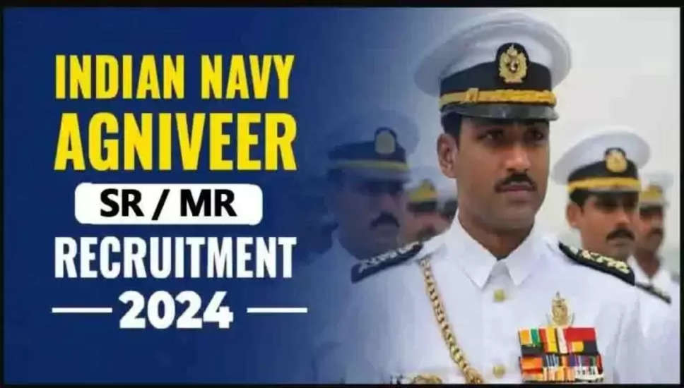 भारतीय नौसेना एसएसआर भर्ती 2024 - एसएसआर 02/2024 बैच के लिए ऑनलाइन आवेदन करें – अग्निवीर अधिसूचना जारी